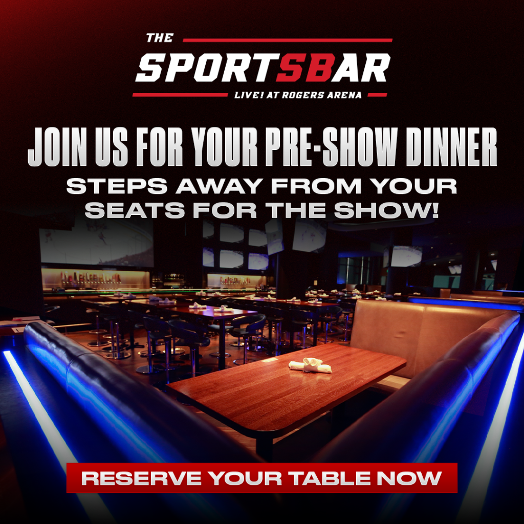 Join us for your pre-show dinner at the Sportsbar Live at Rogers Arena